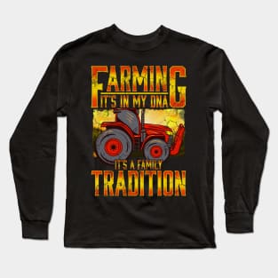 Farming It's In My DNA It's A Family Tradition Farm Life Long Sleeve T-Shirt